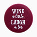 Capabunga Silicone Wine Cap Wine A Little, Laught A Lot