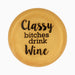 Capabunga Sliicone Wine Cap Classy Bitches Drink Wine