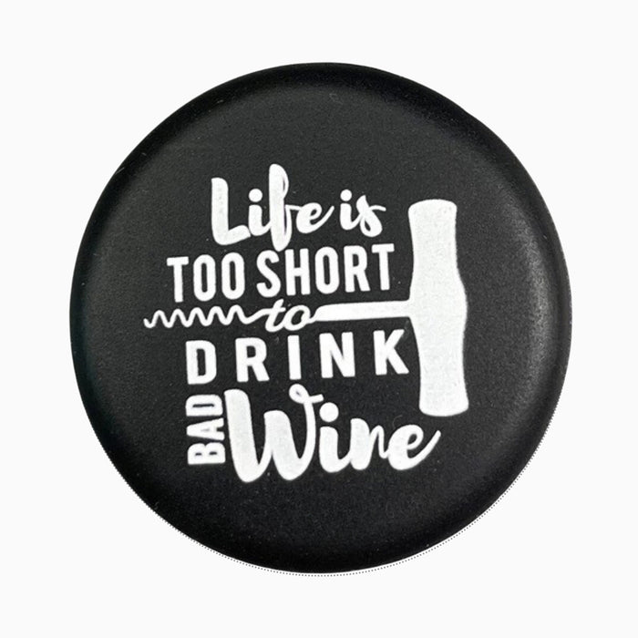 Capabunga Sliicone Wine Cap Life Is Too Short To Drink Bad Wine